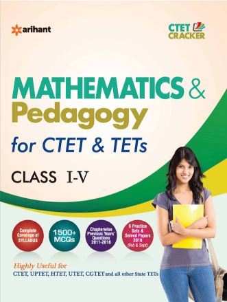 Arihant CTET and TETs for Class I V MATHEMATICS and PEDAGOGY